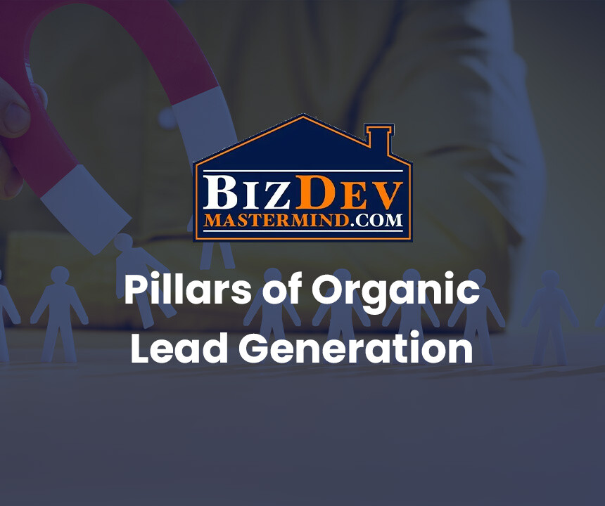 BizDev Mastermind: Pillars of Organic Lead Generation